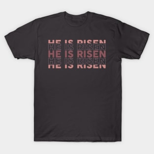 he is risen T-Shirt